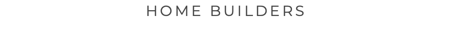 HOME BUILDERS 